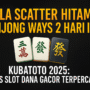 Pola Scatter Hitam Mahjong Ways 2 Hari Ini di KubaToto 2025-4